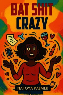 Natoya Palmer - Bat Shit Crazy, Häftad