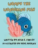Rosa E Farley - Wompy the Wondering Fish, Häftad