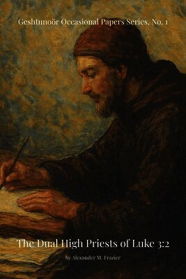 The Dual High Priests of Luke 3: 2