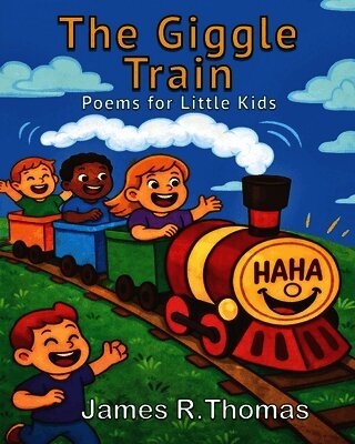 The Giggle Train: Poems for Little Kids