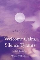 Melanie Weldon-Soiset - Welcome Calm, Silence Tyrants, Häftad