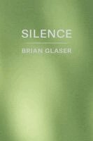Brian Glaser - Silence, Häftad