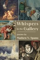 Mathew V Spano - Whispers in the Gallery, Häftad