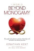 Jonathan Kent - World Beyond Monogamy, Häftad