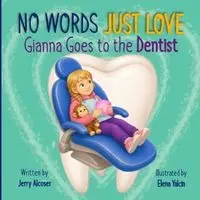 Jerry Alcoser - No Words Just Love Gianna Goes to the Dentist, Häftad. Tillgänglighet: Lägg i varukorg