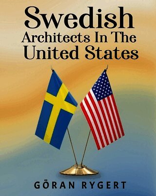 Swedish Architects in the United States