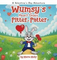 Marta Mohr - Wumsy's Heart Goes Pitter-Patter, Inbunden