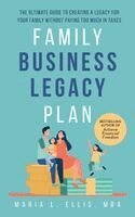 Maria L Ellis - Family Business Legacy Plan, Häftad