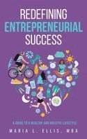 Maria L Ellis - Redefining Entrepreneurial Success, Häftad