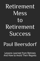 Paul Beersdorf - Retirement Mess to Retirement Success, Häftad. Tillgänglighet: Lägg i varukorg