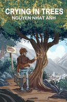 Nguyen Nhat Anh - Crying in Trees, Häftad. Tillgänglighet: Lägg i varukorg