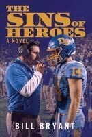 Bill Bryant - Sins of Heroes, Inbunden
