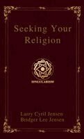 Larry Cyril Jensen, Bridger Lee Jensen - Seeking Your Religion, Inbunden
