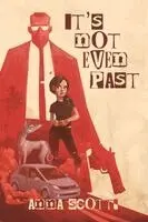 Anna Scotti - It's Not Even Past, Häftad. Tillgänglighet: Lägg i varukorg