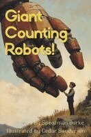 Spearman Burke - Giant Counting Robots, Inbunden