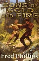 Fred Phillips - Sons of Gold and Fire, Häftad
