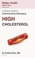 Das - Doctor's Guide to Understanding & Managing HIGH CHOLESTEROL, Inbunden