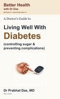 Das - Doctor's Guide to Living Well with DIABETES, Inbunden