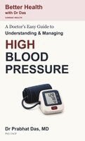 Das - Doctor's Easy Guide to Understanding & Managing HIGH BLOOD PRESSURE, Inbunden
