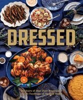 Dressed: 100 Years of Blue Plate Mayo and the Foodways of the Gulf South, Inbunden