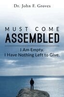 John F Groves - Must Come Assembled, Häftad