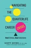 Scott Doyne - Navigating the Quarterlife Career Crisis, Häftad. Tillgänglighet: Lägg i varukorg
