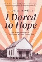 J Oscar McCloud - I Dared to Hope, Inbunden