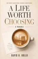 David H Rollo - Life Worth Choosing, Häftad. Tillgänglighet: Lägg i varukorg