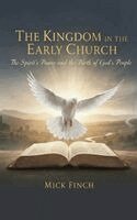 Mick Finch - Kingdom in the Early Church, Inbunden