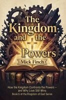 Mick Finch - Kingdom and the Powers, Häftad