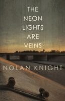 Nolan Knight - Neon Lights Are Veins, Häftad. Tillgänglighet: Lägg i varukorg