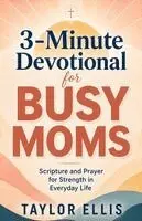 Taylor Ellis - 3-Minute Devotional for Busy Moms, Häftad. Tillgänglighet: Lägg i varukorg