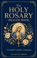 Ana Lucía Vargas, Catherine Boyle - Holy Rosary Prayer Book, Häftad
