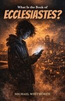 Michael Whitworth - What Is the Book of Ecclesiastes?, Häftad