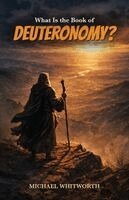 Michael Whitworth - What Is the Book of Deuteronomy?, Häftad