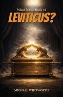 Michael Whitworth - What Is the Book of Leviticus?, Häftad