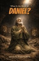 Michael Whitworth - What Is the Book of Daniel, Häftad