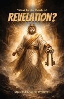 Michael Whitworth - What Is the Book of Revelation?, Häftad