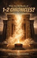 Michael Whitworth - What Are the Books of 1-2 Chronicles?, Häftad