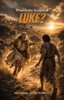 Michael Whitworth - What Is the Gospel of Luke?, Häftad