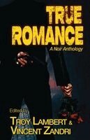 Troy Lambert, Vincent Zandri, Reed Farrel Coleman - True Romance, Häftad
