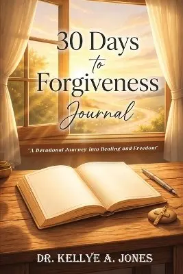 Kellye A Jones - 30 Days to Forgiveness Journal, Häftad. Tillgänglighet: Lägg i varukorg