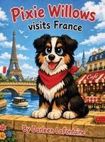 Darleen LaFontaine - Pixie Willows Visits France, Inbunden