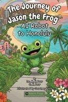 M K Pour, O K Pour - Journey of Jason the Frog(TM) AI Robot to Honolulu, Häftad