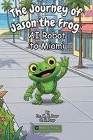 M K Pour, O K Pour - Journey of Jason the Frog(TM) AI Robot to Miami, Häftad