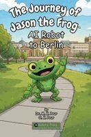 M K Pour, O K Pour - Journey of Jason the Frog(TM) AI Robot to Berlin, Häftad