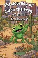 M K Pour, O K Pour - Journey of Jason the Frog(TM) AI Robot to Phoenix, Häftad