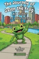 M K Pour, O K Pour - Journey of Jason the Frog(TM) AI Robot to Charlotte, Häftad