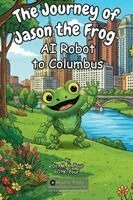 M K Pour, O K Pour - Journey of Jason the Frog(TM) AI Robot to Columbus, Häftad