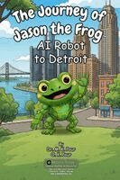 M K Pour, O K Pour - Journey of Jason the Frog(TM) AI Robot to Detroit, Häftad